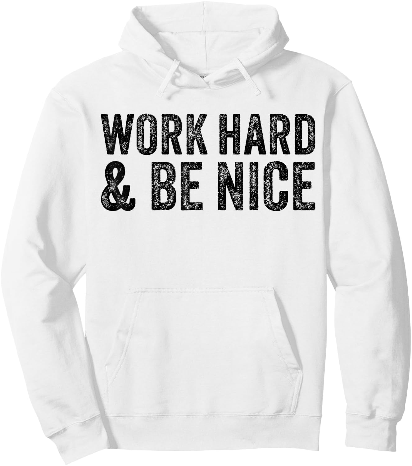 Work Hard And Be Nice Funny Motivational Vintage Distressed Hoodie - Hoodie | White