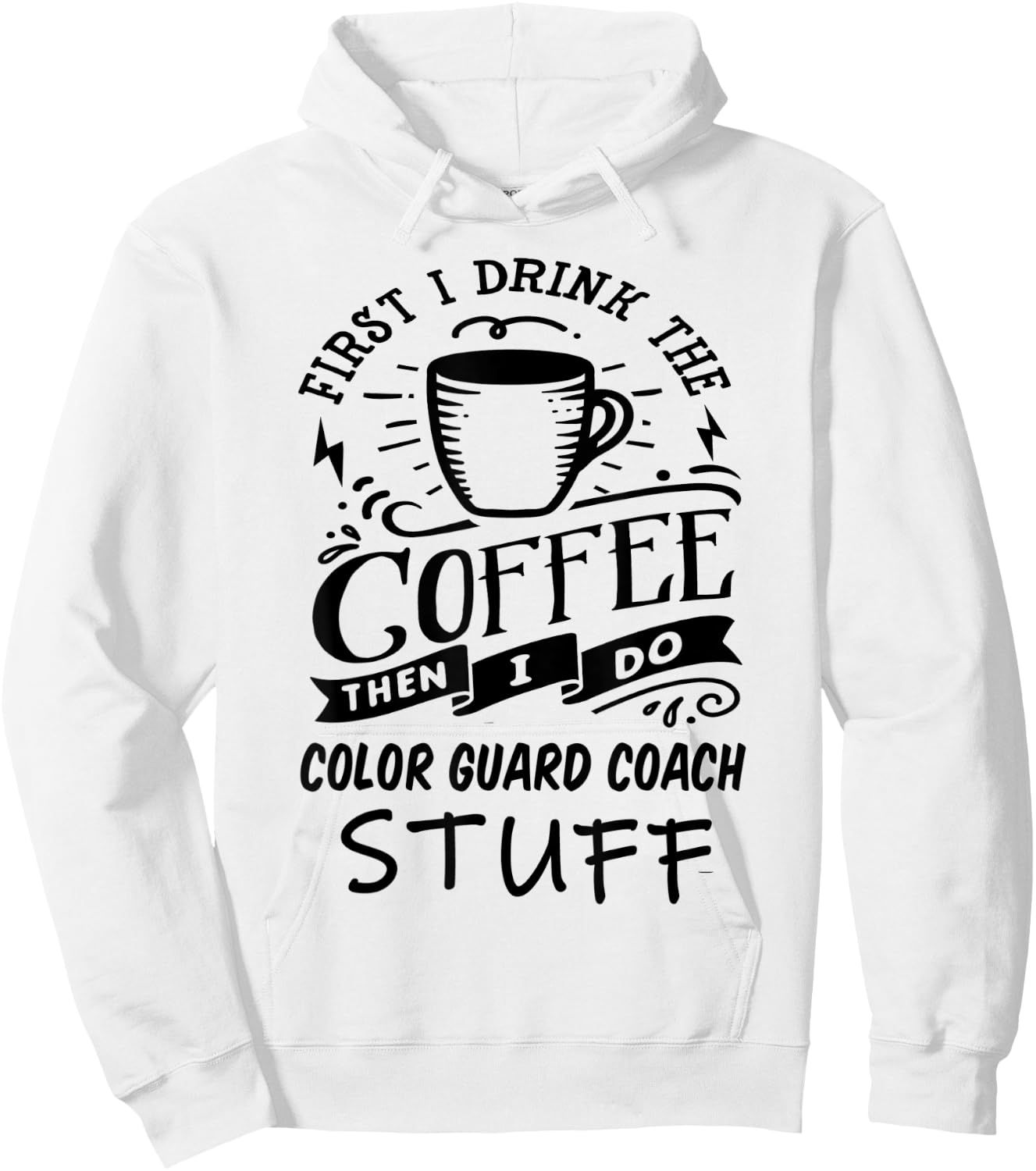 Color Guard Coach Coffee Quote Funny Black Hoodie - Hoodie | White