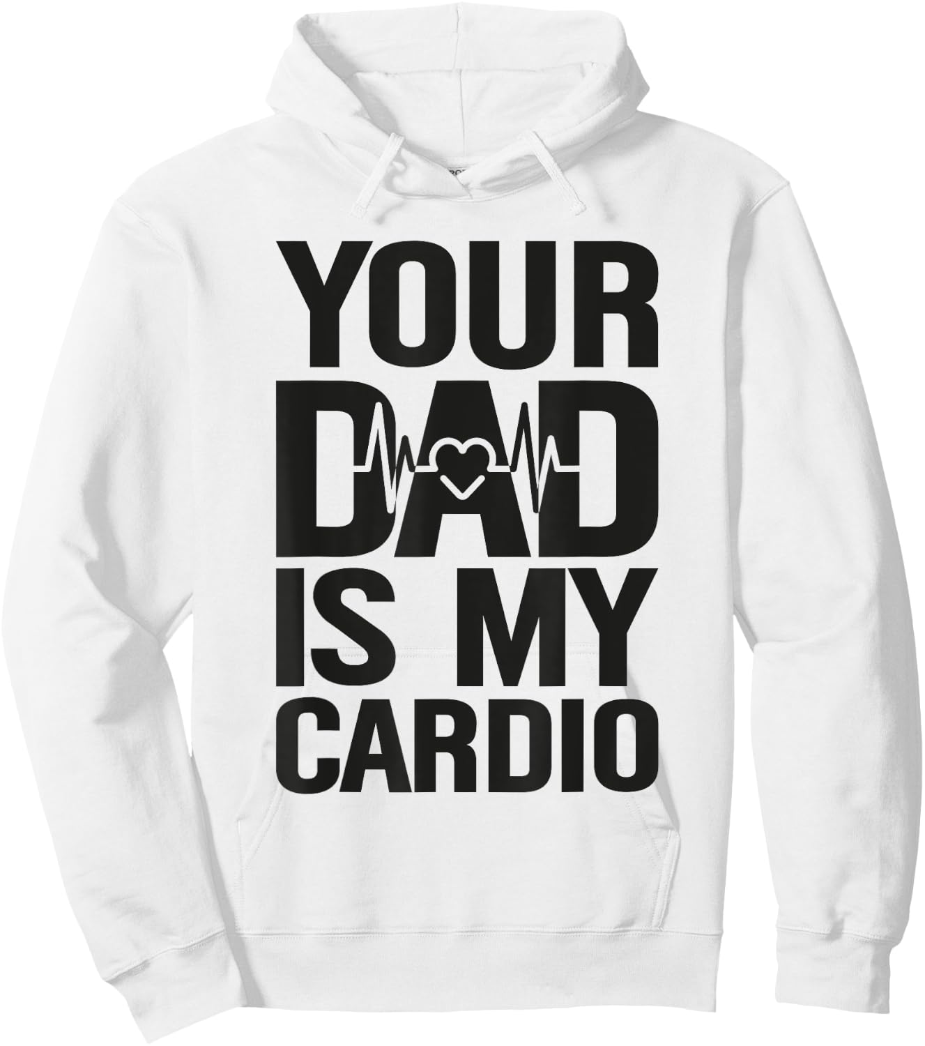 Your Dad Is My Cardio Hoodie - Hoodie | White