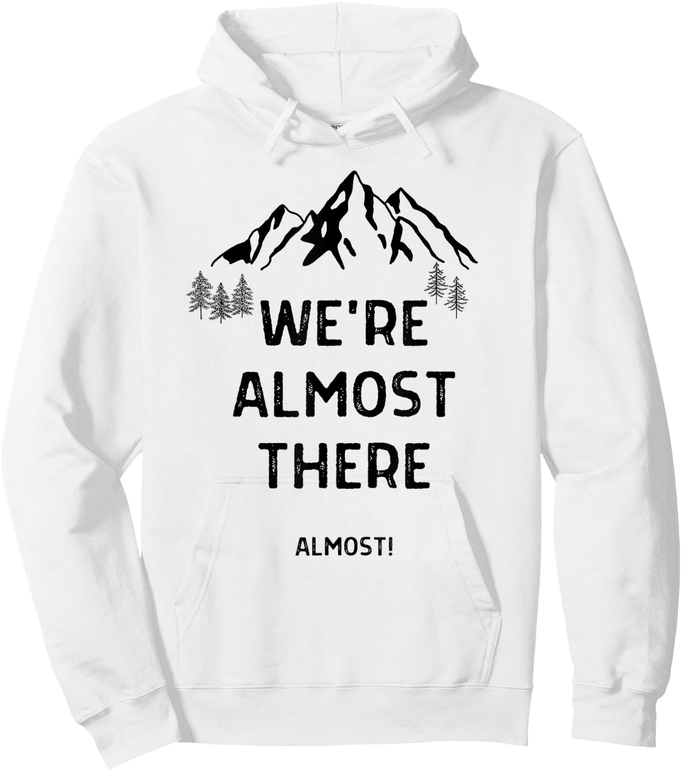 We're Almost There Funny Mountain Hiking Hoodie - Hoodie | White