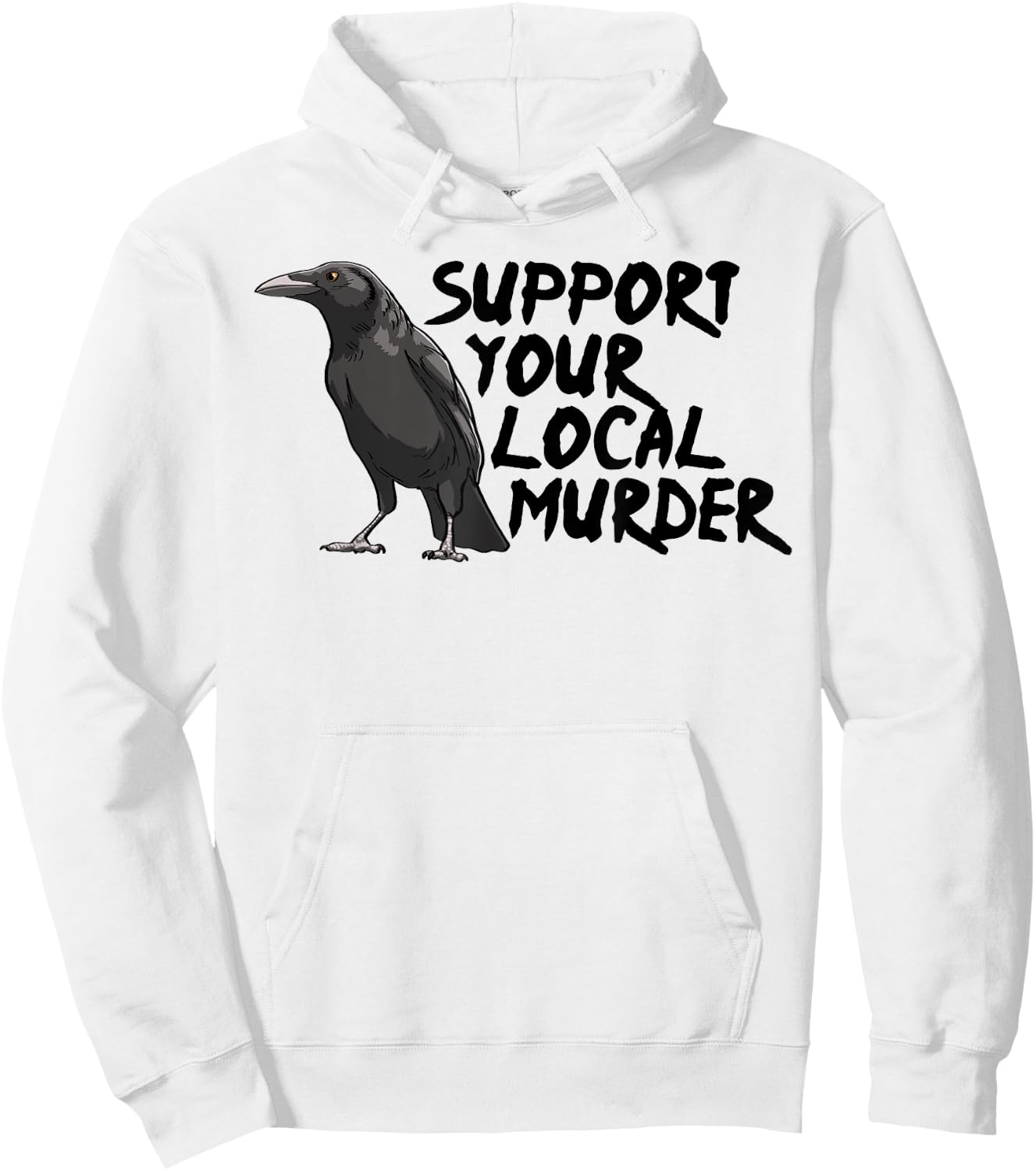 Support Your Local Murder Crow Funny Women Crow Love Birds Hoodie - Hoodie | White
