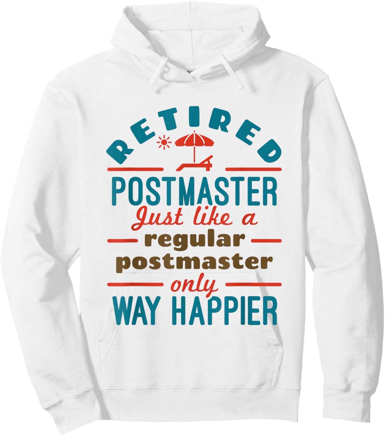 Retired Mailman Postmaster Retirement Way Happier Hoodie - Hoodie | White
