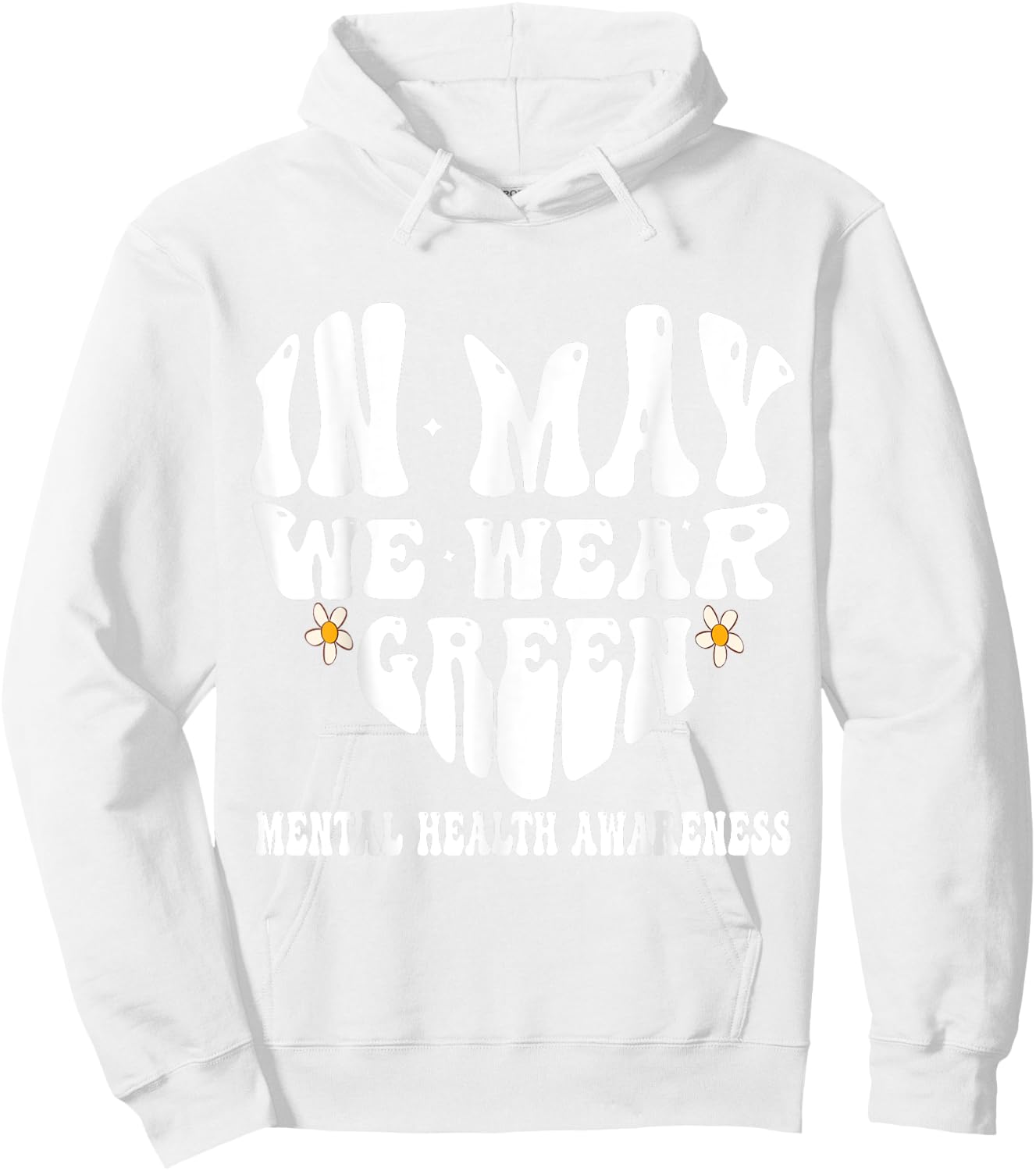 In May We Wear Green Mental Health Awareness Month Groovy Hoodie - Hoodie | White