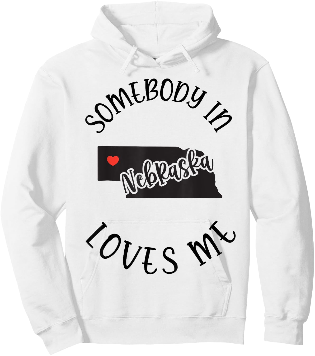 Somebody In Nebraska Loves Me Hoodie - Hoodie | White