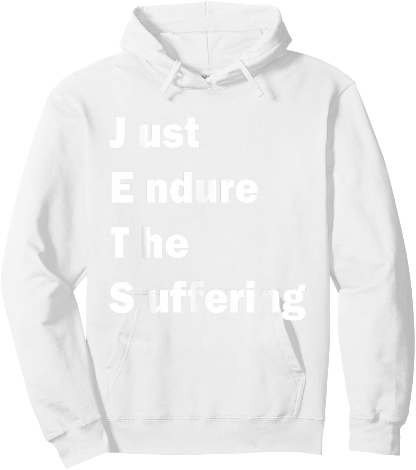 Just Endure The Suffering meme funny Hoodie - Hoodie | White