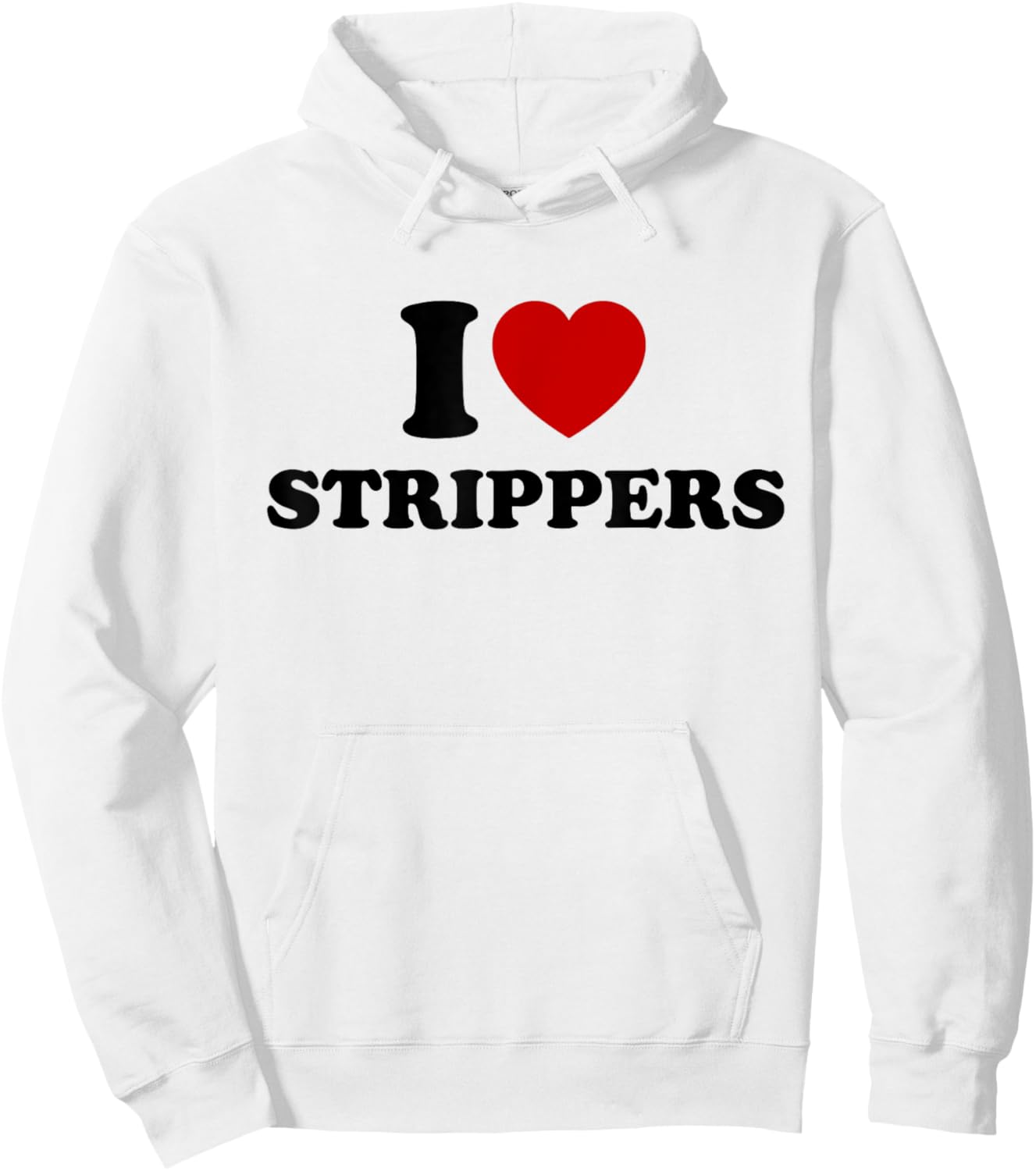 I Love Strippers, I Heart Strippers Hoodie - Hoodie | White