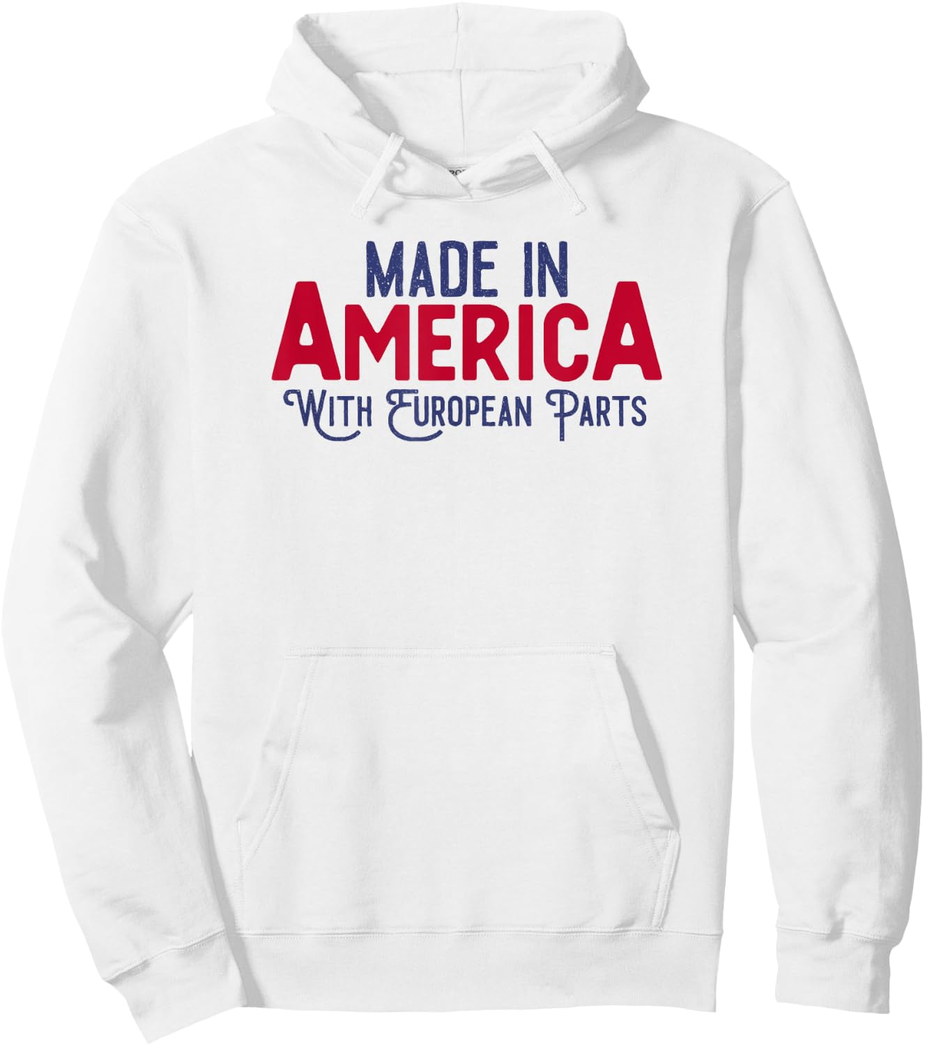 Made in America with European parts Hoodie - Hoodie | White