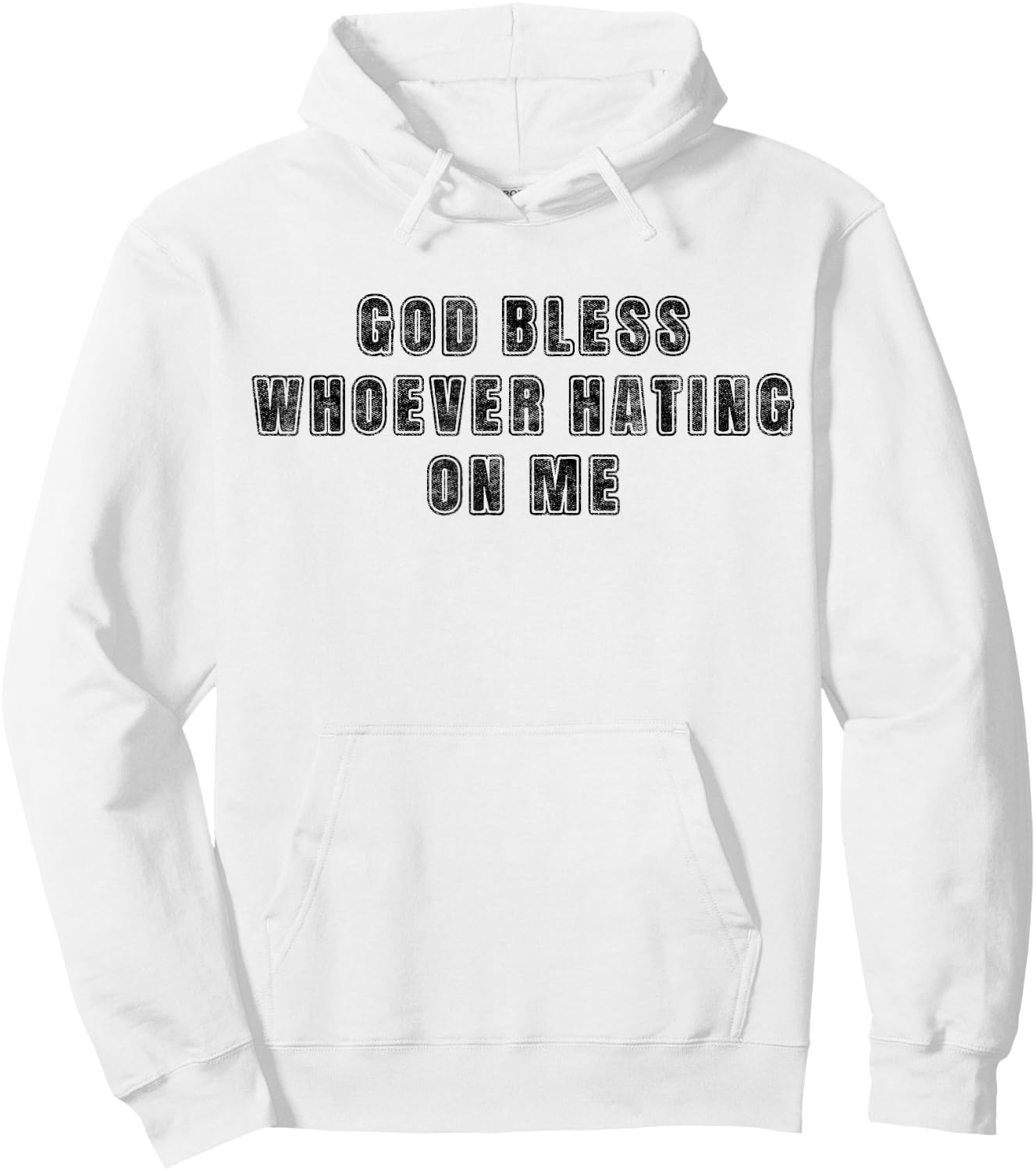 God Bless Whoever Hating On Me Hoodie - Hoodie | White