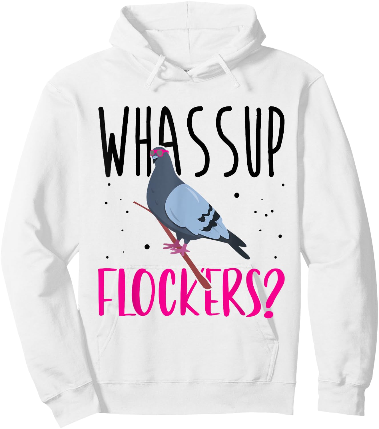 Whassup Flockers Pigeon Shirt Bird Homing Pigeon Racing Hoodie - Hoodie | White