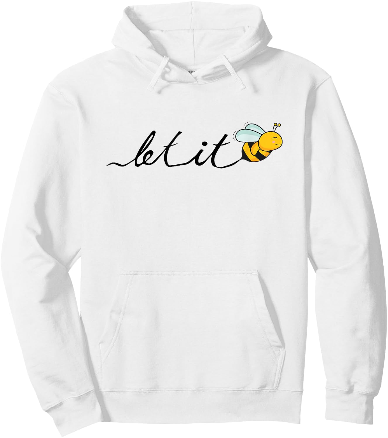 Let it bee - funny bee motif - hand-drawn font Hoodie - Hoodie | White