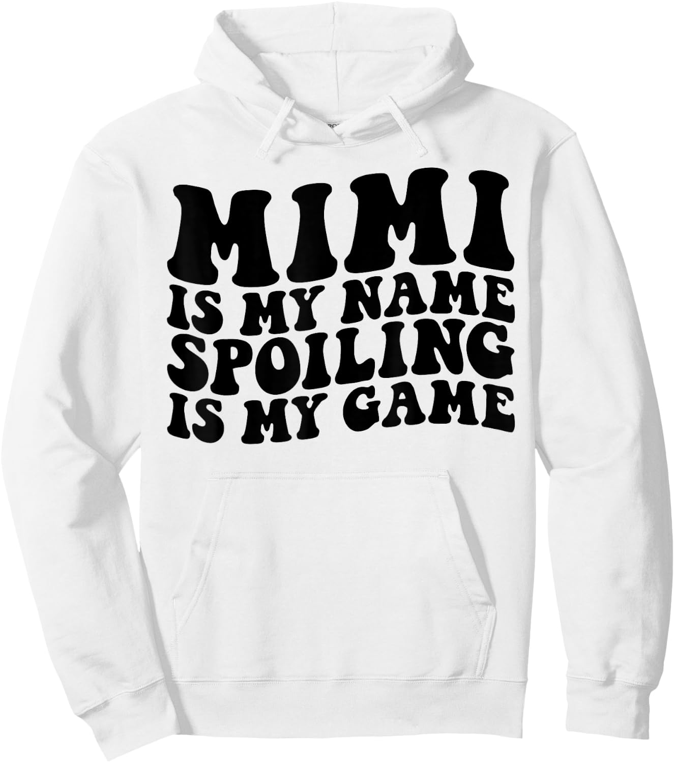 Mimi Is My Name Spoiling Is My Game Funny Grandma Humor Hoodie - Hoodie | White