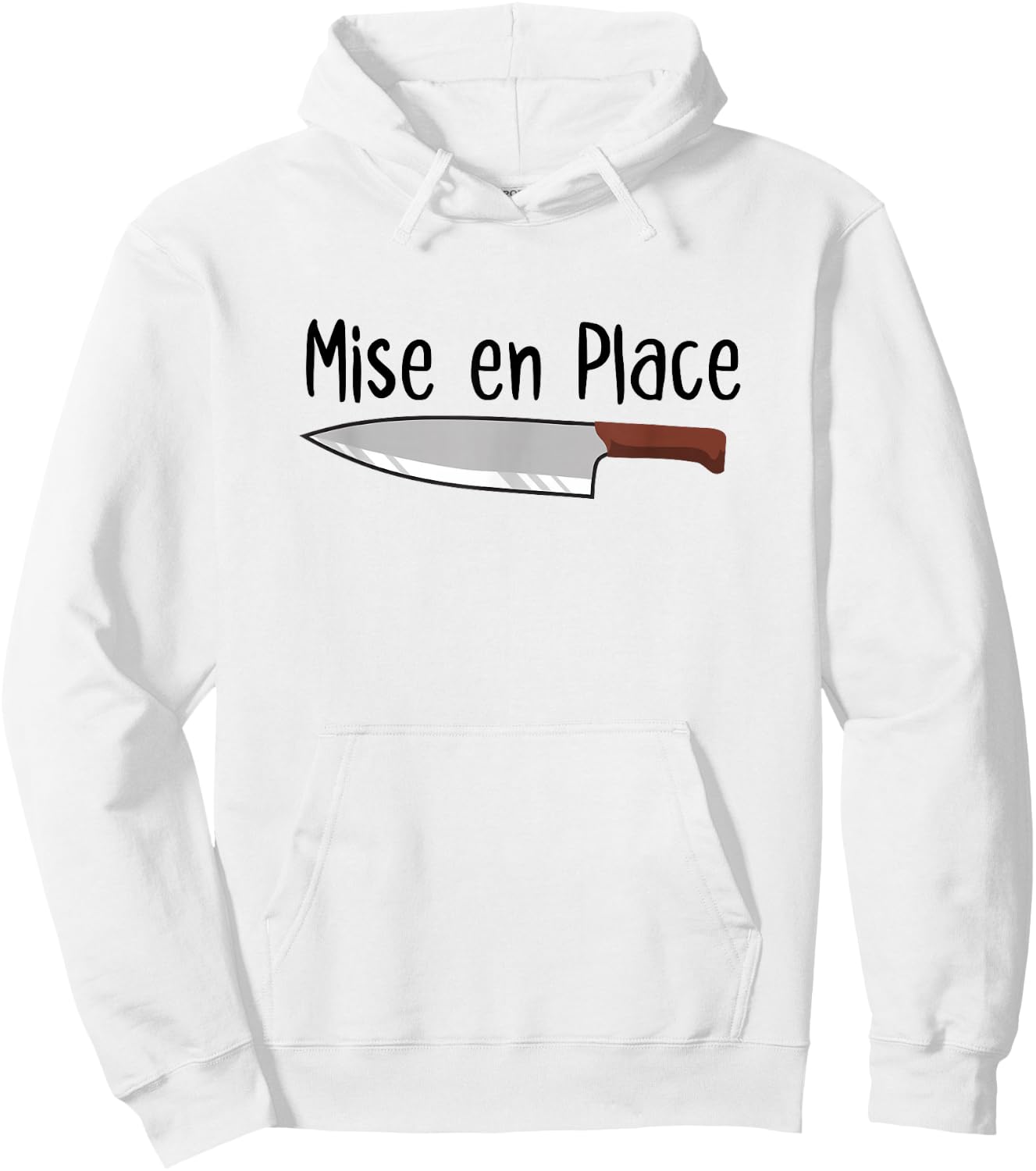 Mise en Place Chef French Knife Cook Cooking Lover Hoodie - Hoodie | White