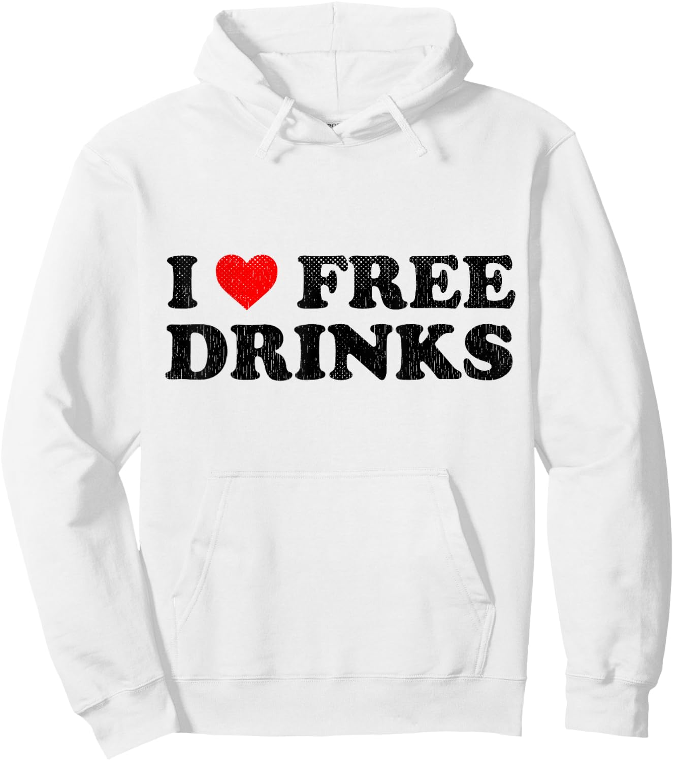 I Heart Free Drinks Funny Drinking Shirt I Love Free Drinks Hoodie - Hoodie | White
