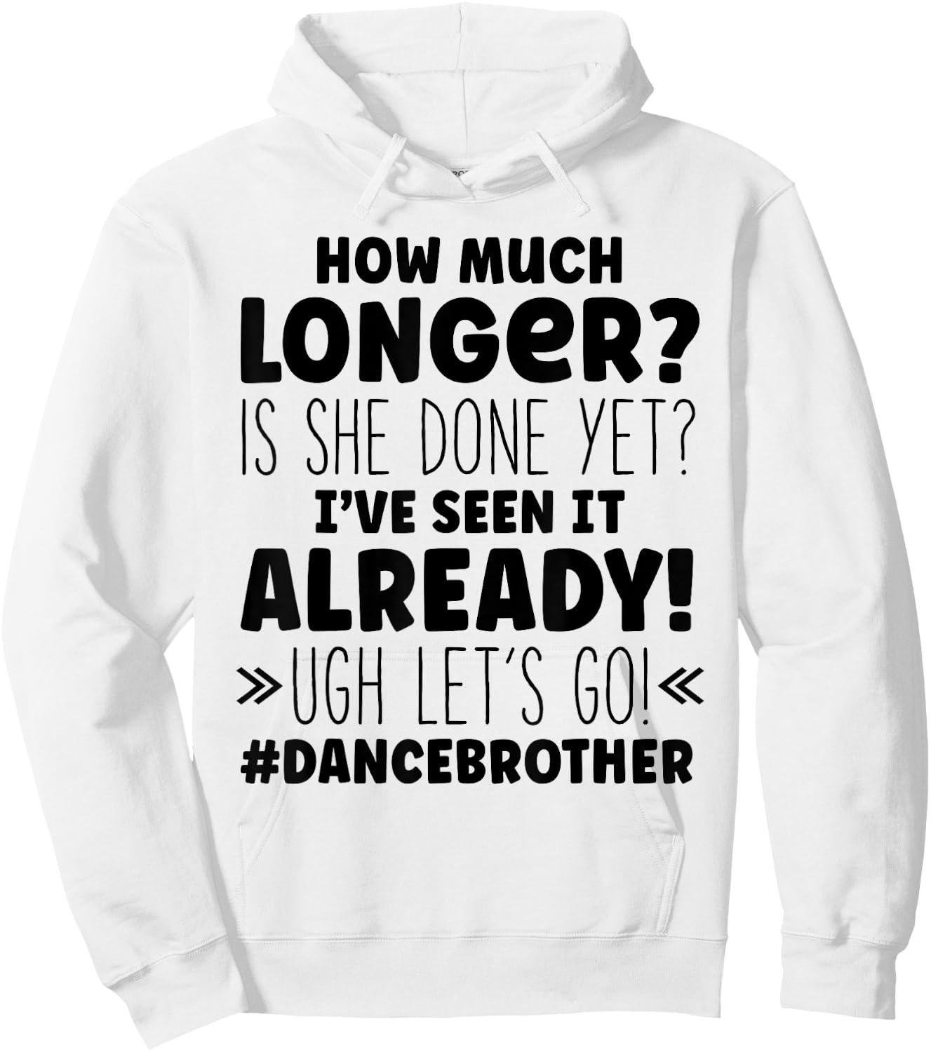 Dance Brother How Much Longer Funny Dancing Cheer Bro Hoodie - Hoodie | White