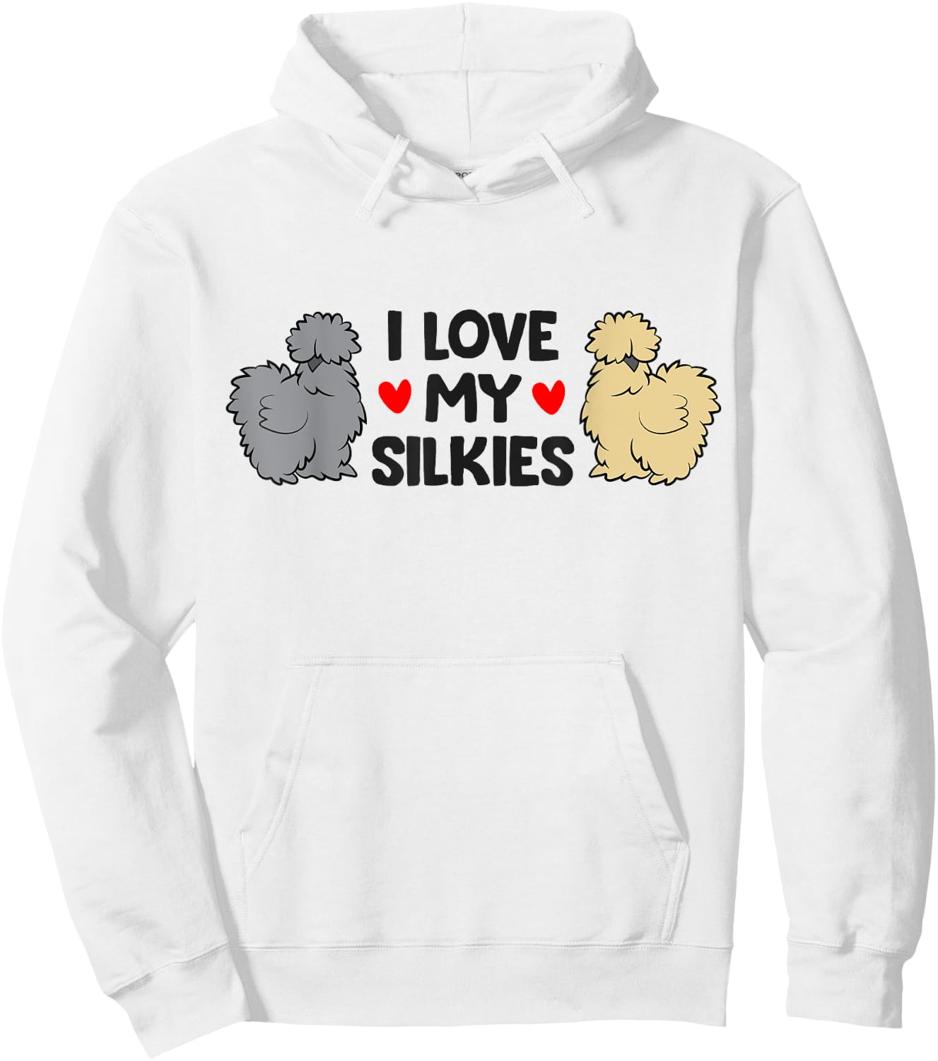 Chinese Silkie Chicken Farmer I Love My Silkies Hoodie - Hoodie | White
