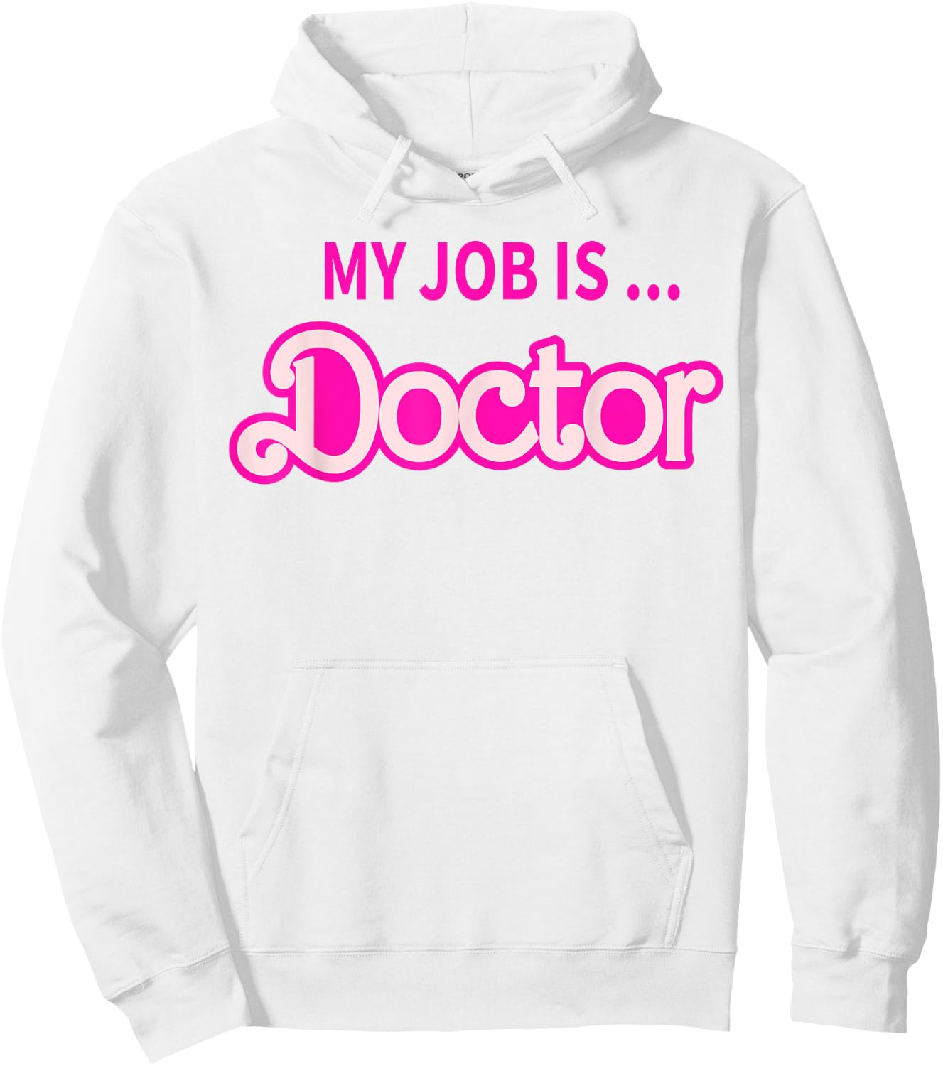 My Job Is Doctor Hoodie - Hoodie | White