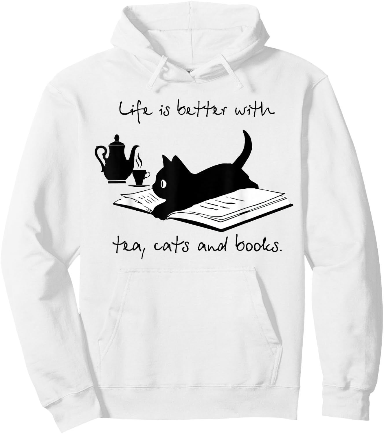 Life Is Better With Tea Cats And Books Hoodie - Hoodie | White