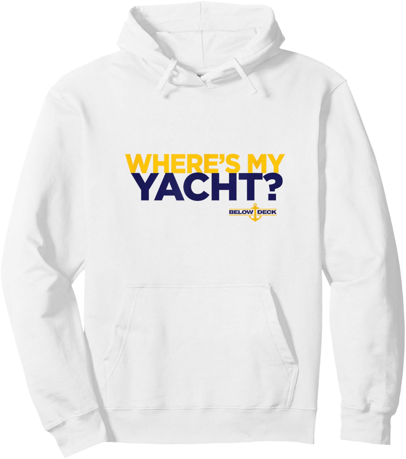 Bravo Below Deck Where's My Yacht Hoodie - Hoodie | White