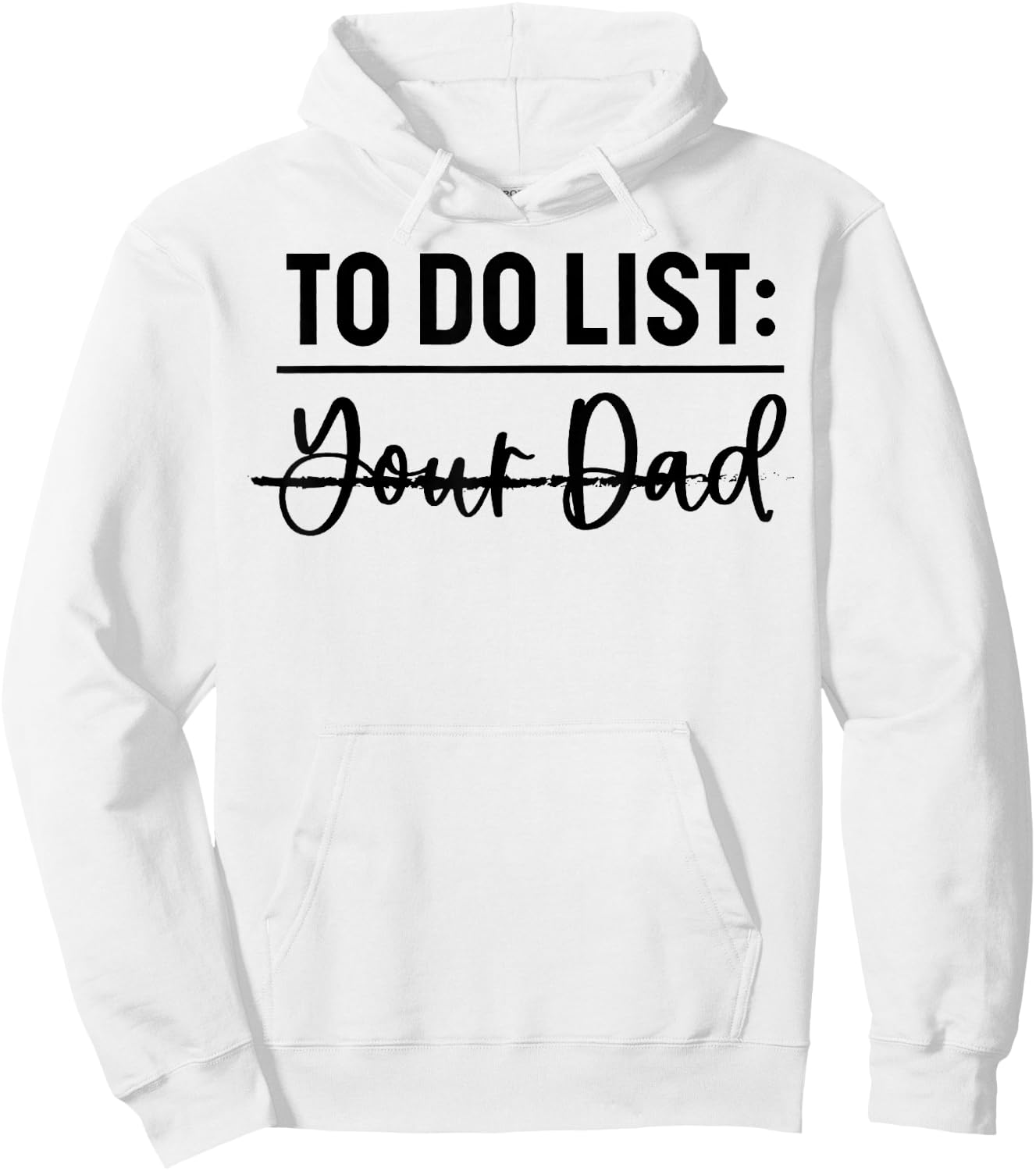 To Do List Your Dad Funny Father Day Hoodie - Hoodie | White