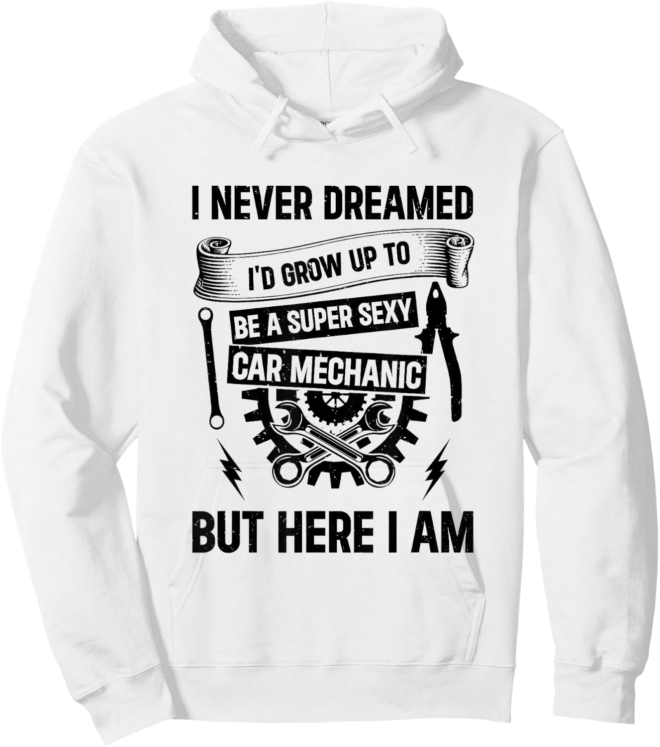 Auto Mechanic - I'd Grow Up To Be A Super Sexy Car Mechanic Hoodie - Hoodie | White