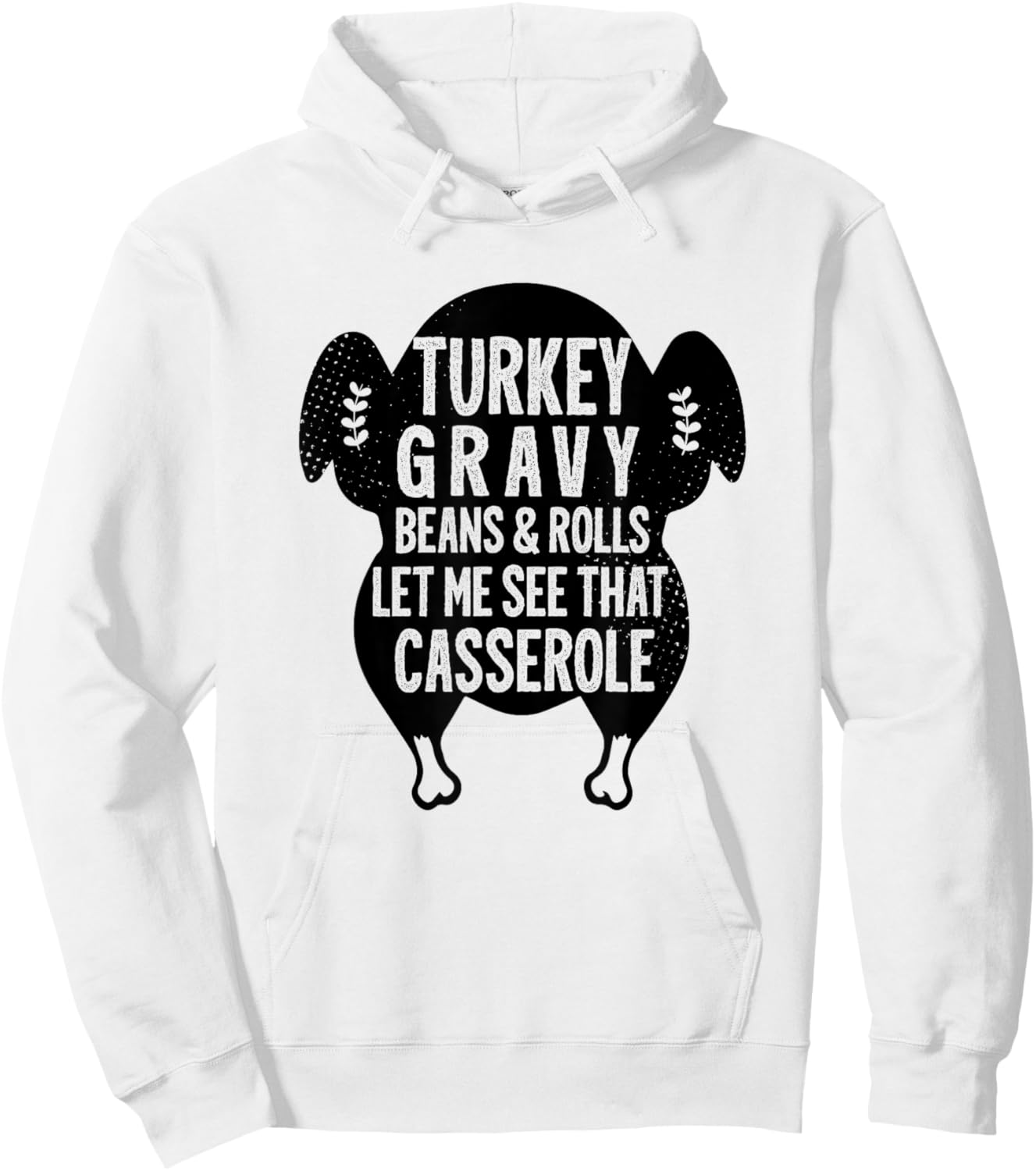 Funny Turkey Gravy Beans And Rolls Let Me See That Casserole Hoodie - Hoodie | White