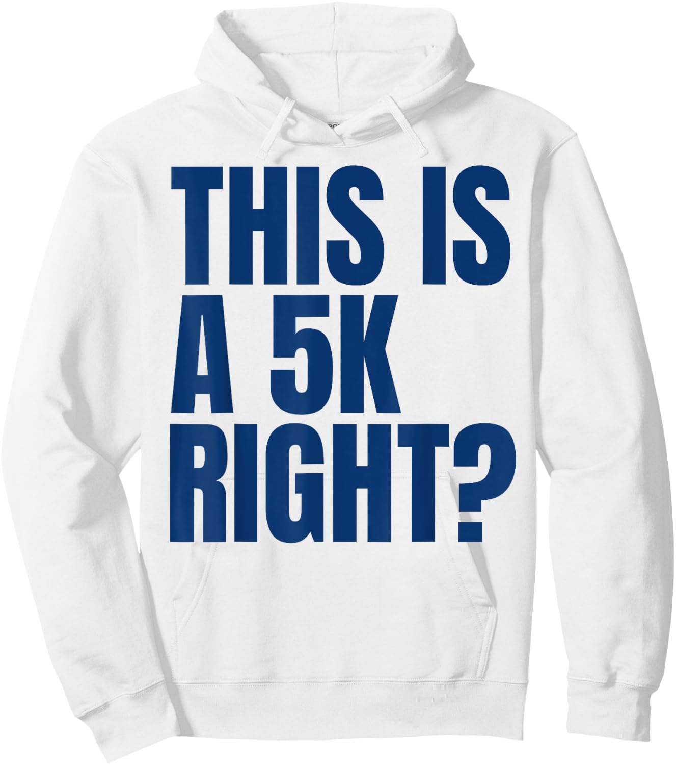 This Is A 5K Right Ultra Runner Funny Ultra Marathon Runners Hoodie - Hoodie | White