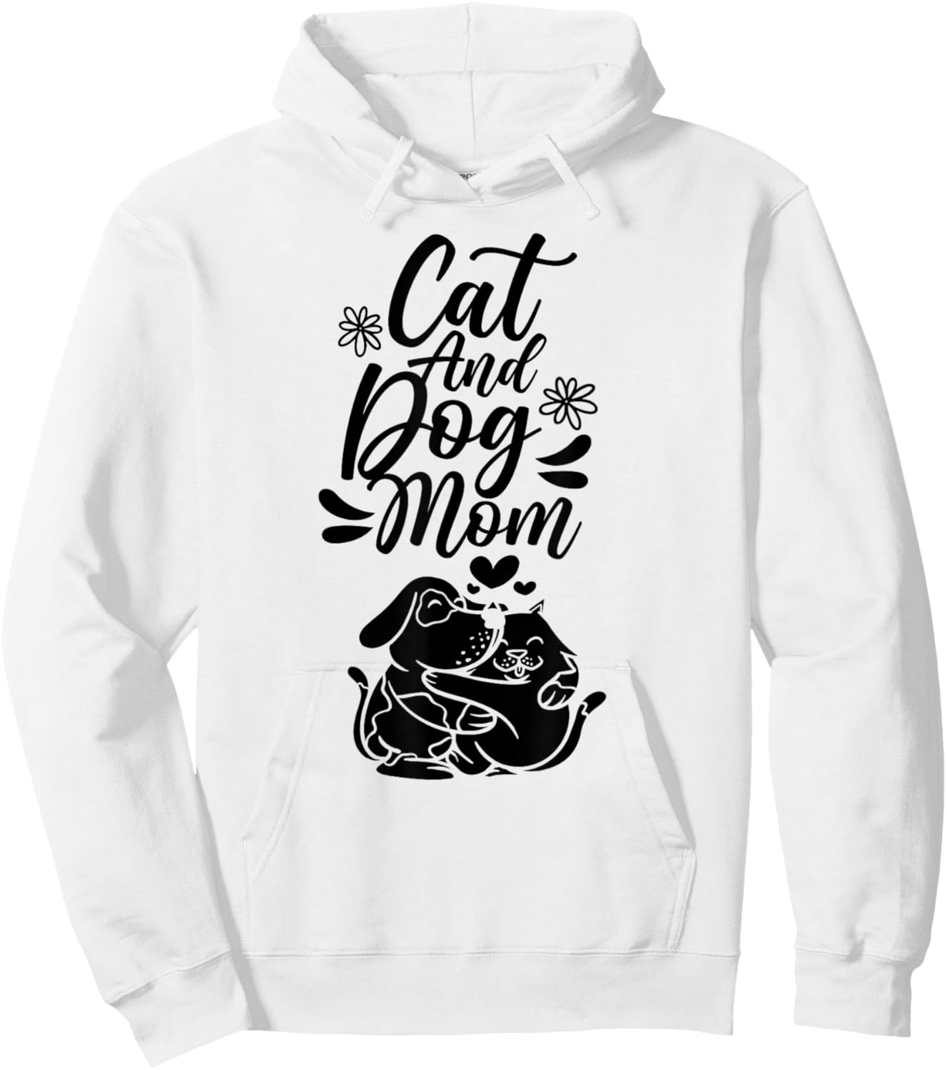 Cat And Dog Mom Dogs Lover Cats Mother Mommy Mama Mother's Men Women Hoodie - Hoodie | White