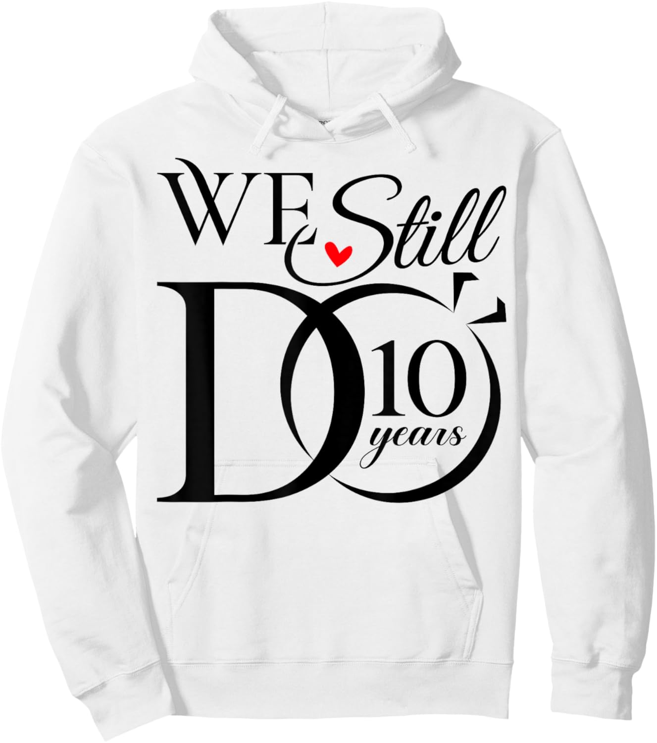 We Still Do 10 Years Funny Couple 10th Wedding Anniversary Hoodie - Hoodie | White