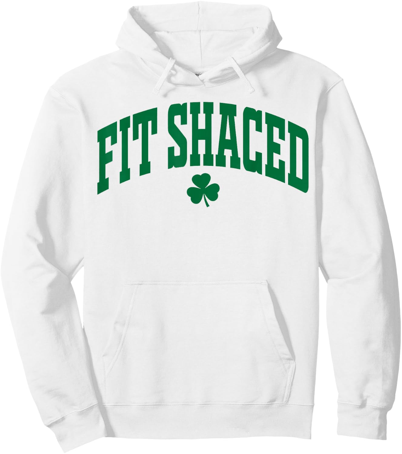 Fit Shaced Funny Irish Drinking St. Patrick's Day Shamrock Hoodie - Hoodie | White