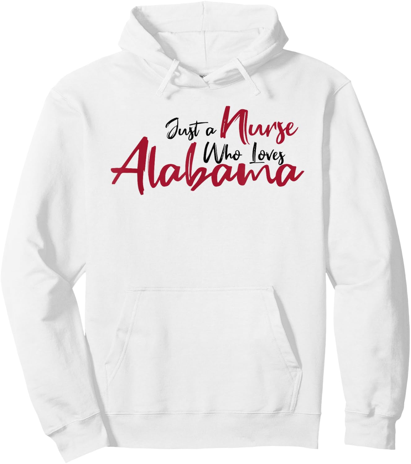 Funny Just a Nurse Who Loves Alabama. Alabama Fan Game Day Hoodie - Hoodie | White