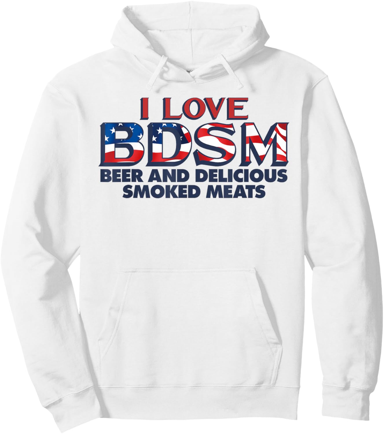 I Love BDSM Beers And Delicious Smoked Meats 4th Of July Women Men Hoodie - Hoodie | White