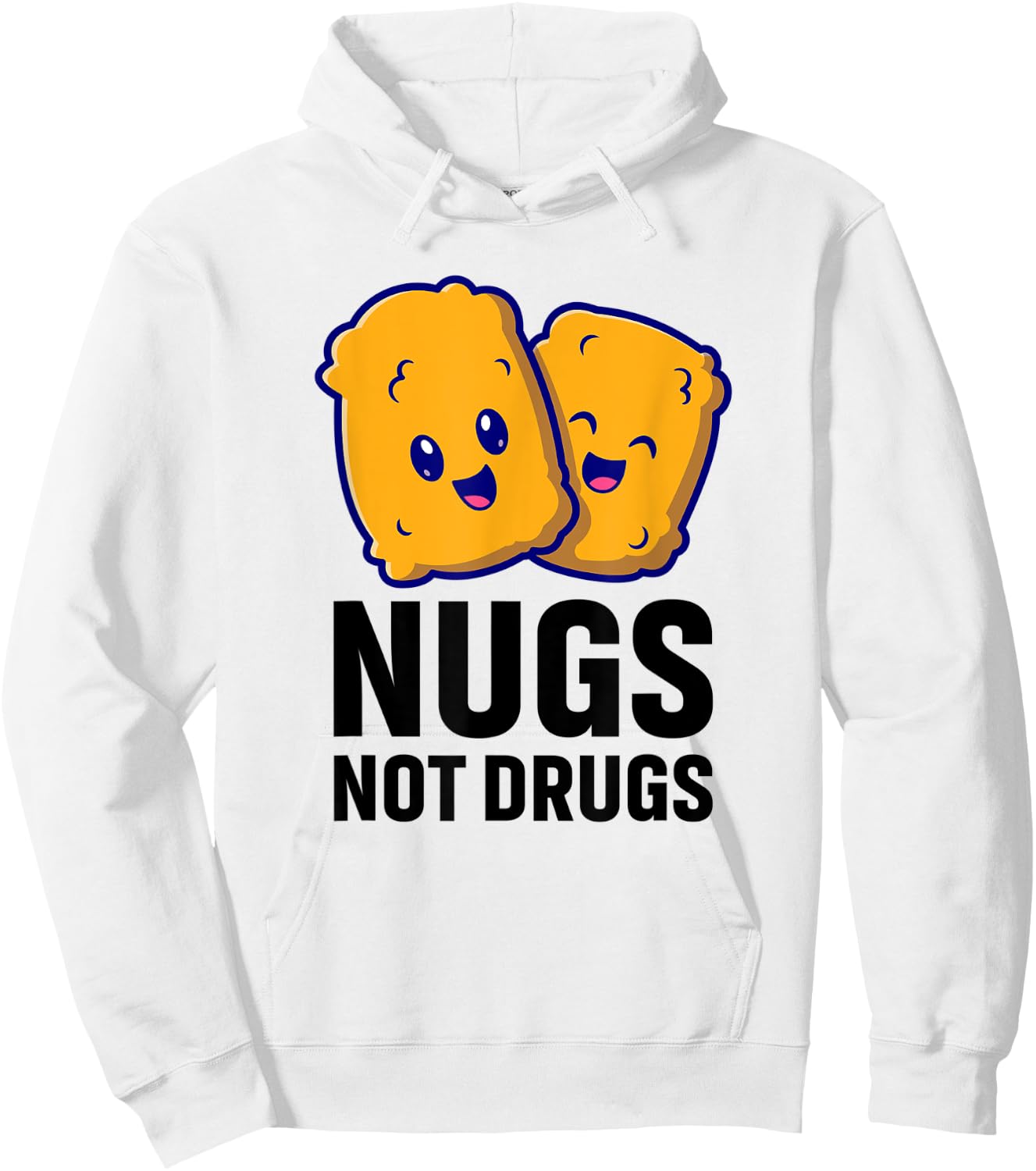 Funny Chicken Nuggets Nugs Not Drugs Hoodie - Hoodie | White
