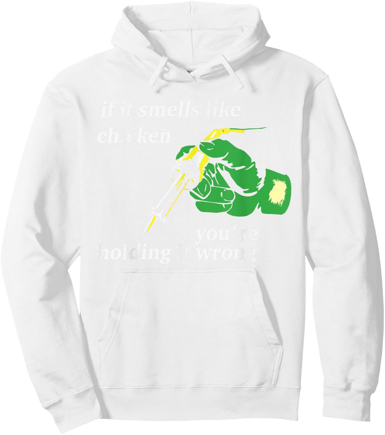 If It Smells Like Chicken You're Holding It Wrong Apparel Hoodie - Hoodie | White