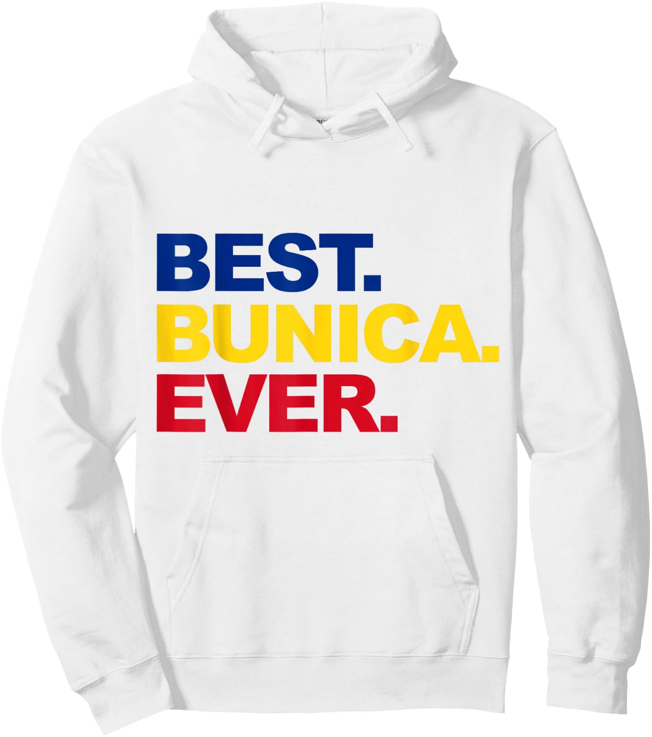 Best Bunica Ever Romanian Grandma Proud Mother's Day Hoodie - Hoodie | White
