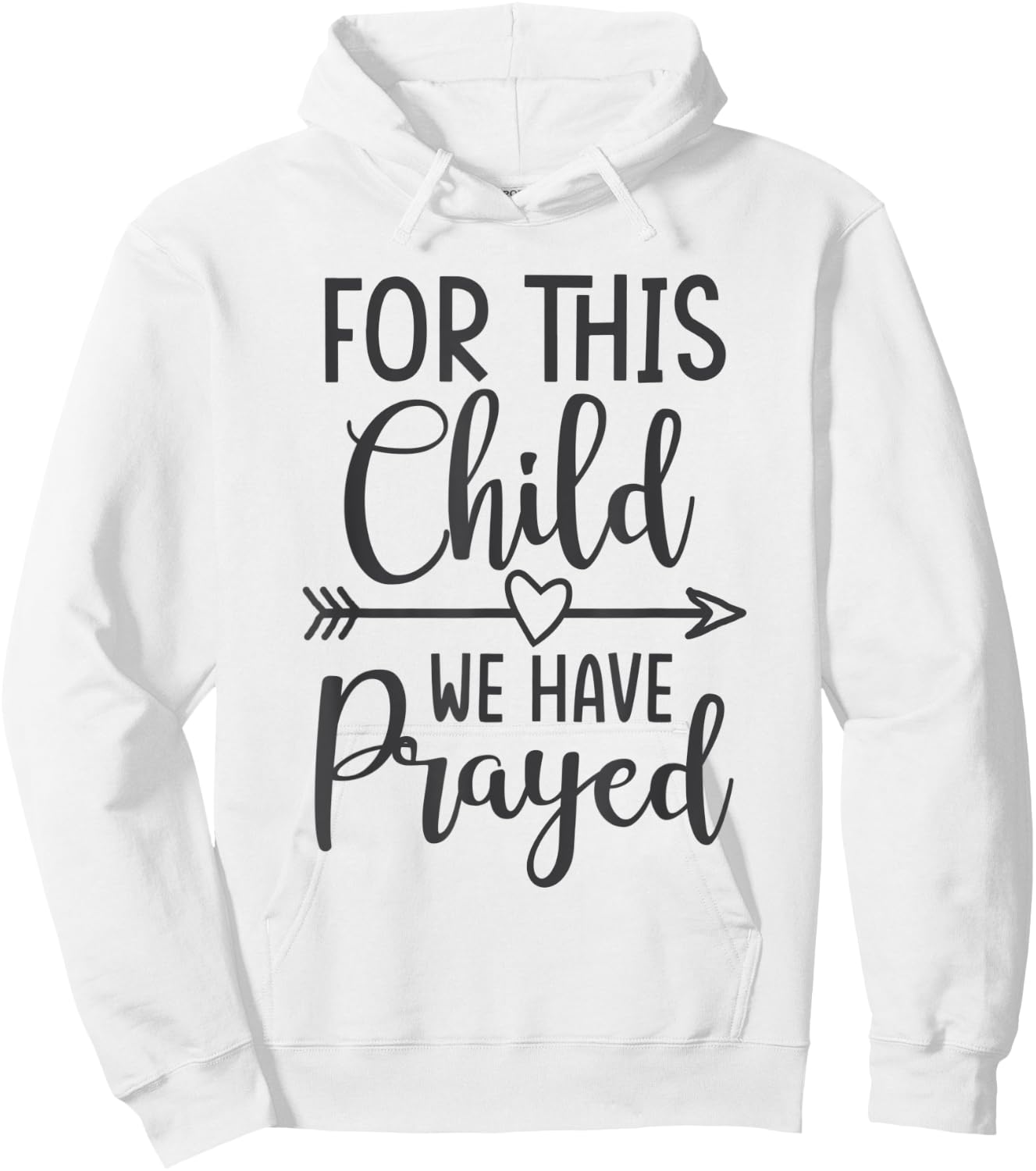 For this child we have prayed casual Hoodie - Hoodie | White