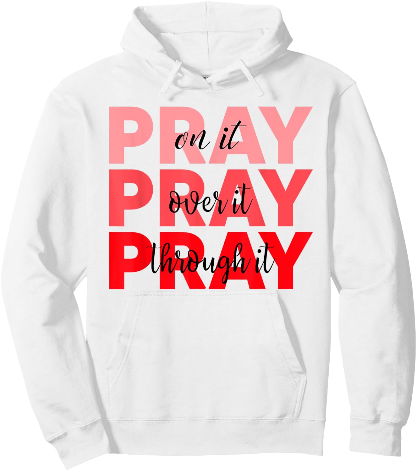 Pray On It Pray Over It Pray Through It Faith Blood Cancer Hoodie - Hoodie | White