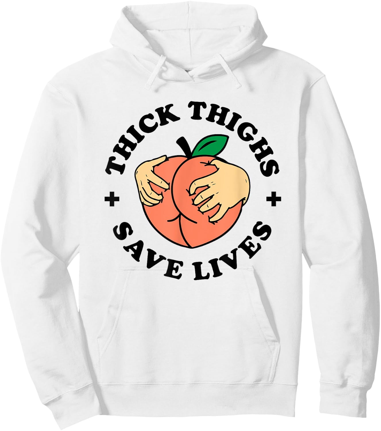 Thick Thighs Save Lives Funny Joke Cute Sexy Lady Novelty Hoodie - Hoodie | White