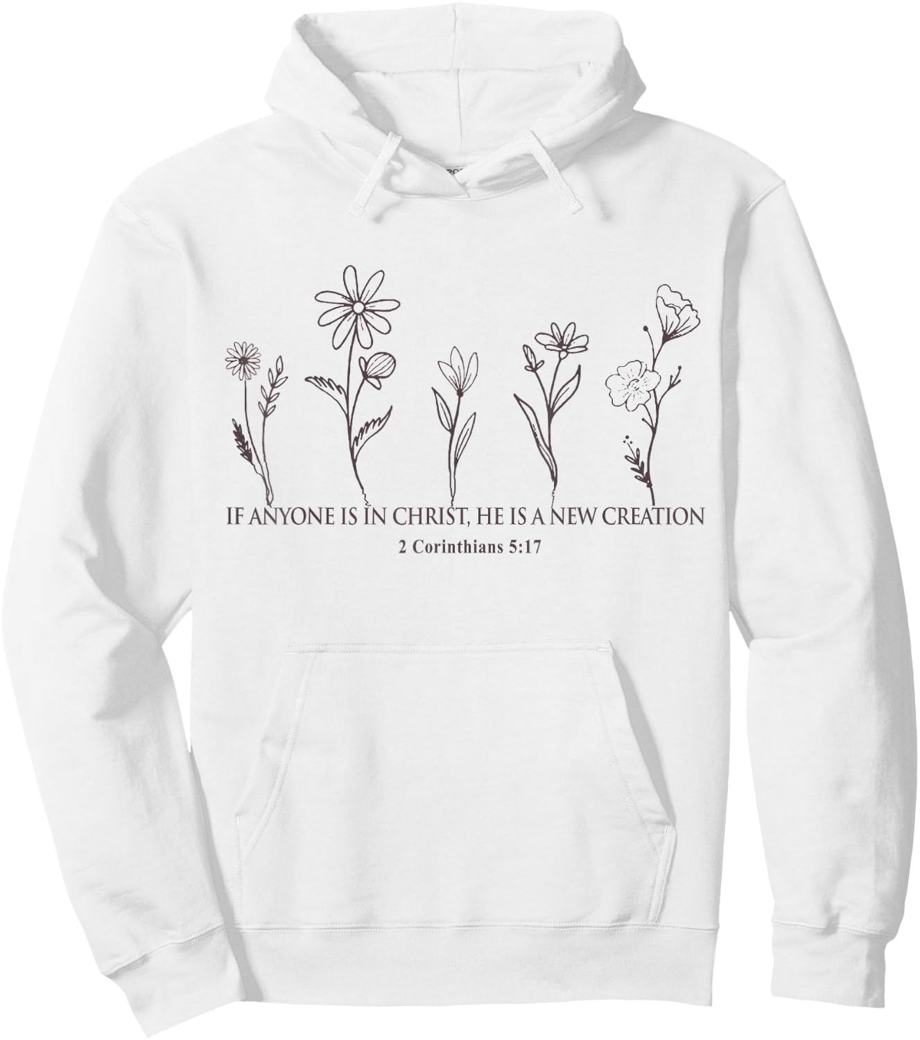 Therefore if anyone is in Christ Wildforal 2 Corinthian 5:17 Hoodie - Hoodie | White