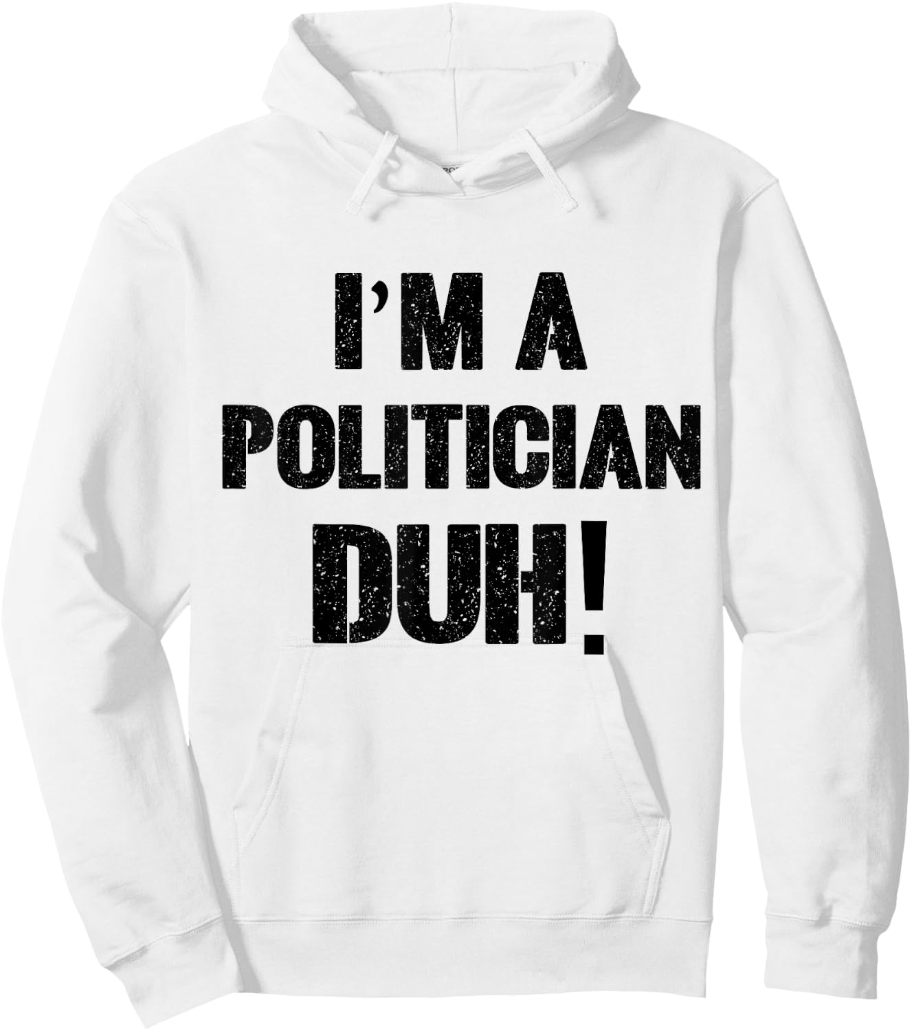 I'm a Politician Duh! Halloween Costume Hoodie - Hoodie | White