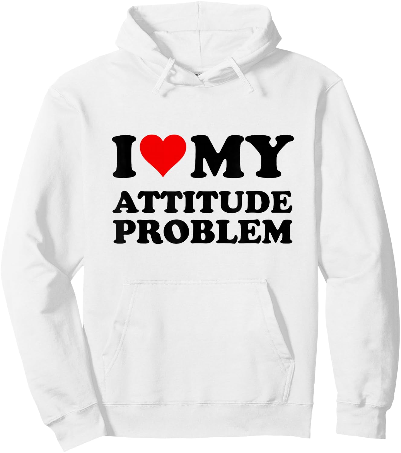 I Love My Attitude Problem Hoodie - Hoodie | White