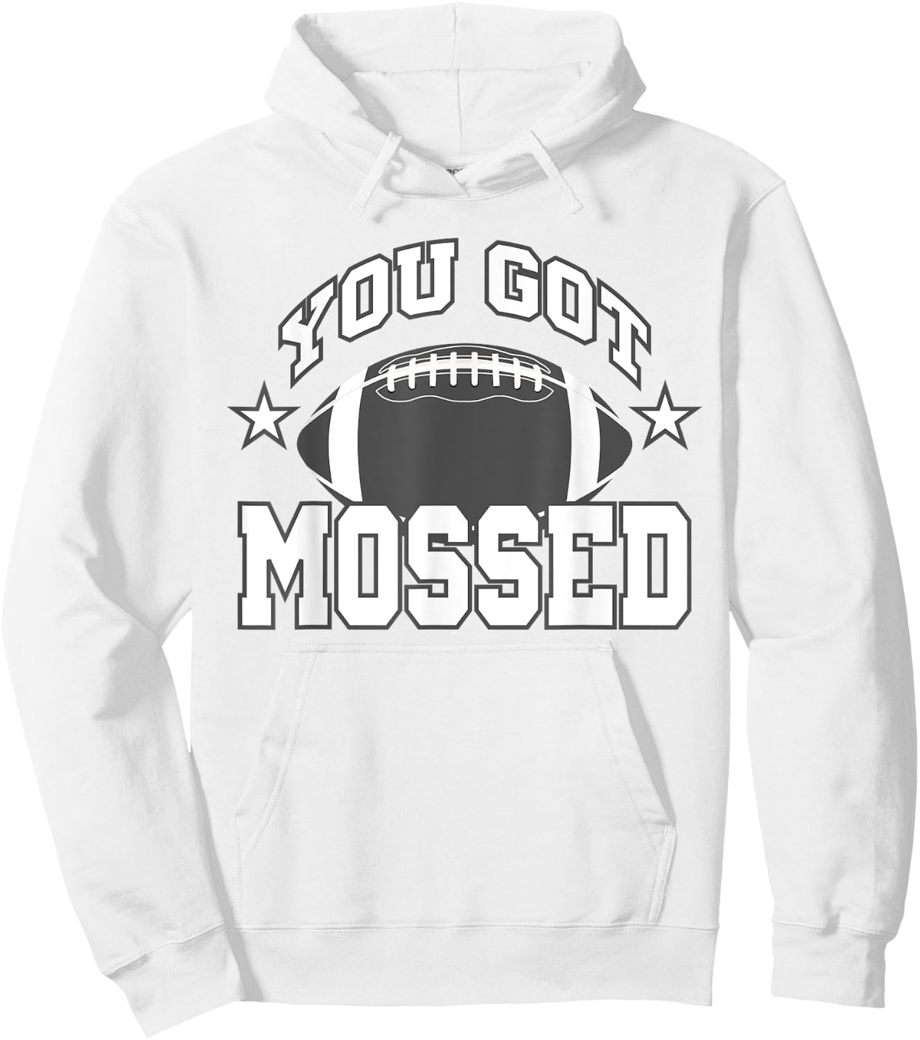 You Got Mossed Funny Football Lovers Gifts You Got Mossed Hoodie - Hoodie | White