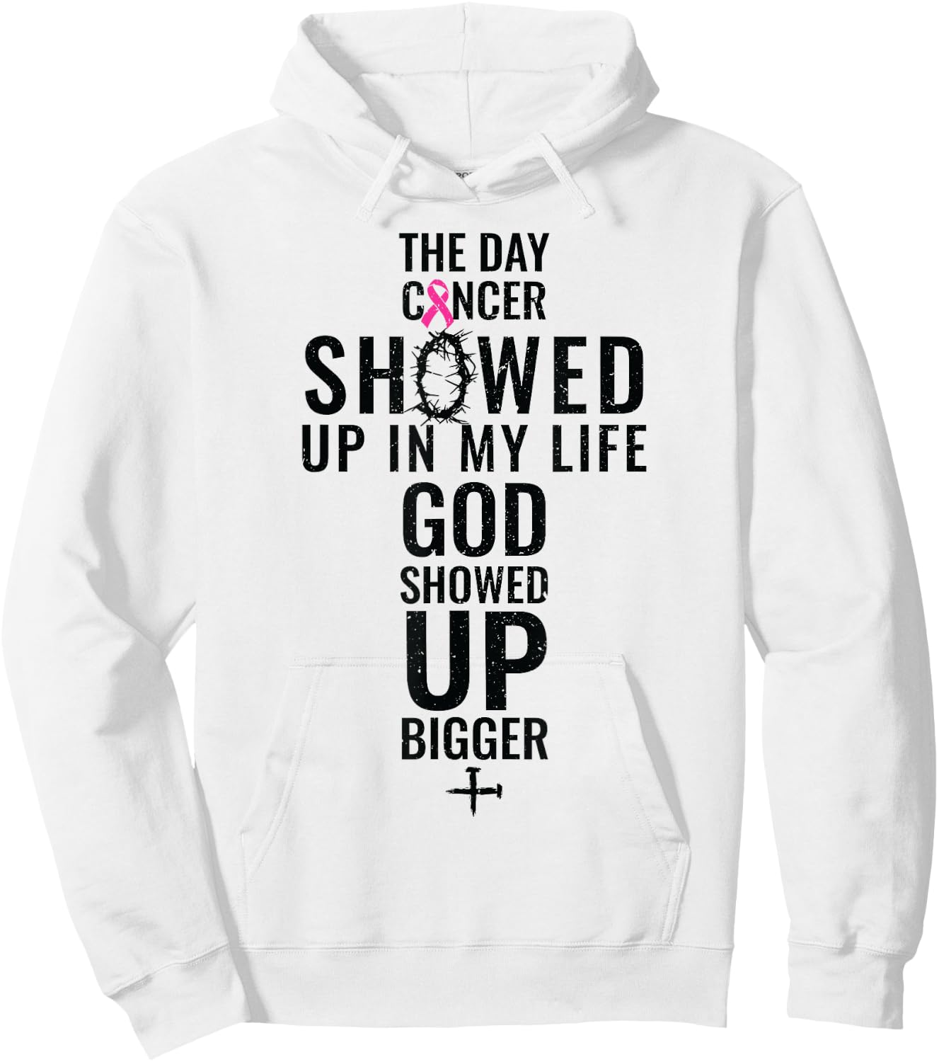 Breast Cancer The Day Cancer Showed Me God Showed Up Hoodie - Hoodie | White