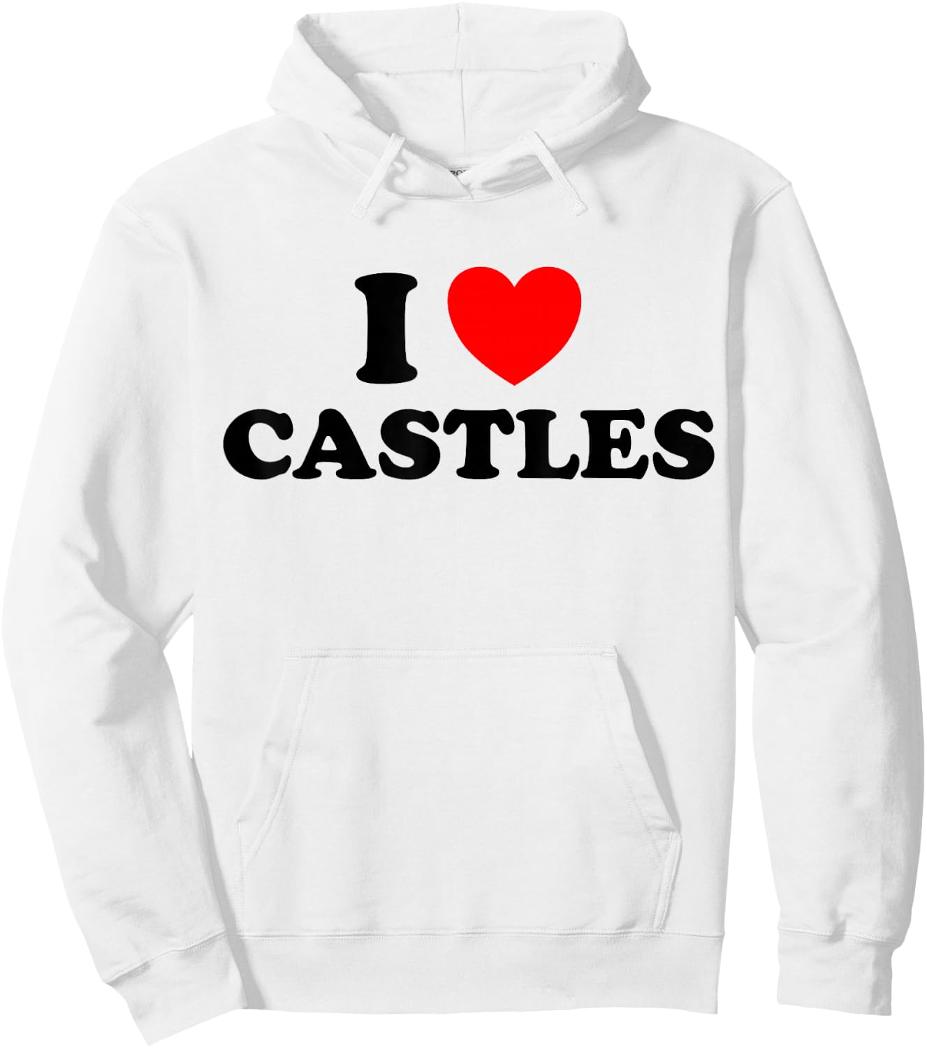 I Love Castles Funny Medieval Times Architecture Knight Fan Hoodie - Hoodie | White