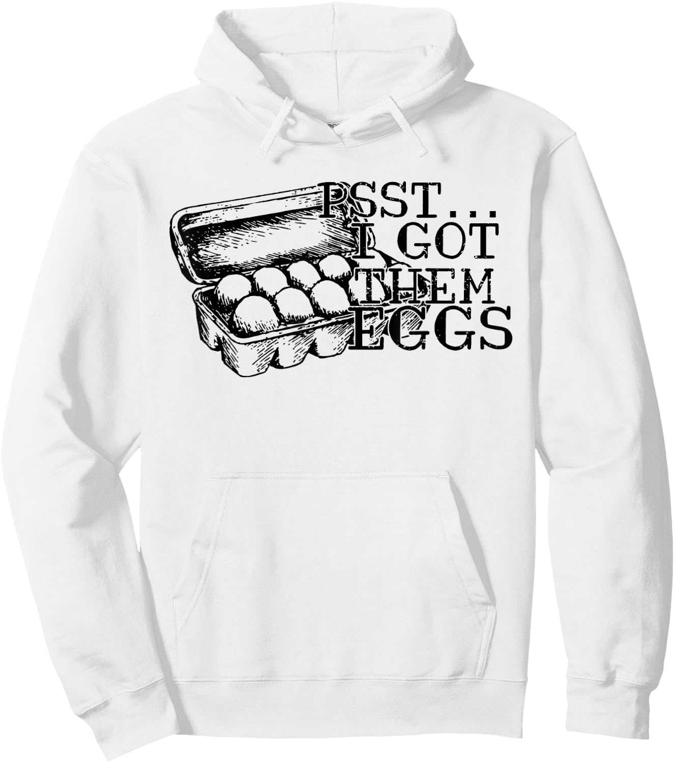 Psst I Got Them Eggs, Support Your Local Egg Dealers Hoodie - Hoodie | White