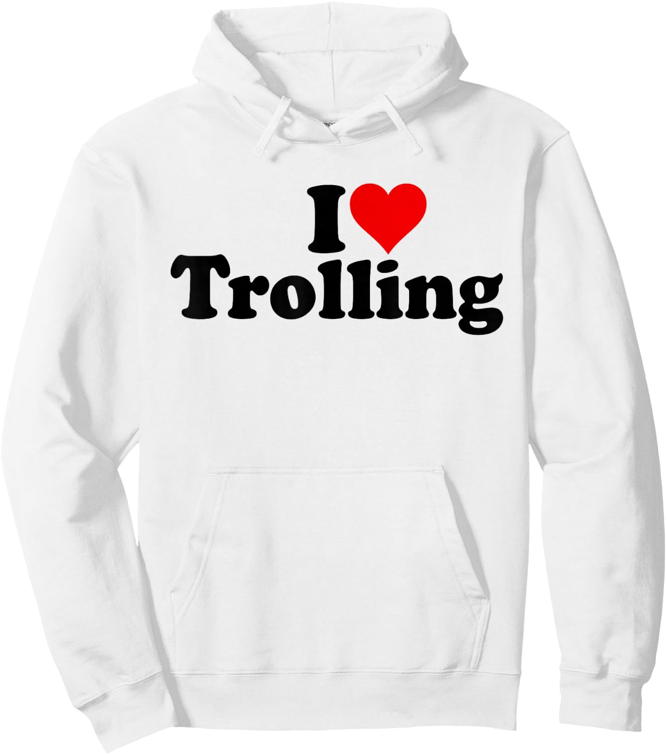 I Love Heart Trolling Joking Hoodie - Hoodie | White