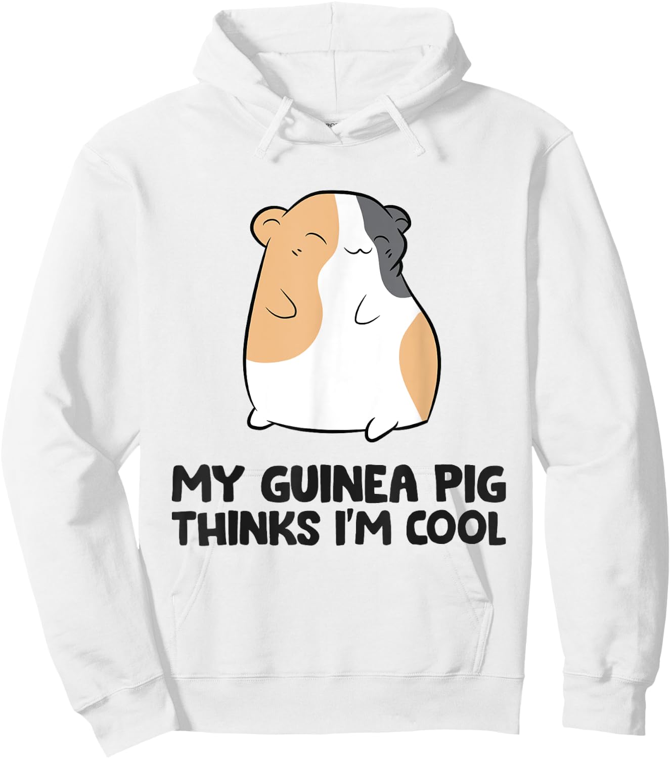 Guinea Pig Owner My Guinea Pig Thinks I'm Cool Hoodie - Hoodie | White