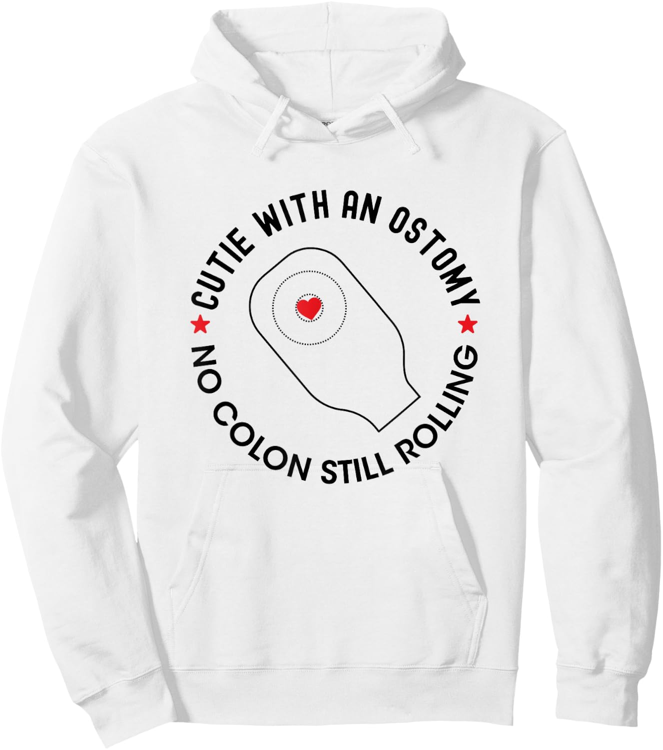 Cutie with an Ostomy no Colon Still Rolling Funny Ostomate Hoodie - Hoodie | White