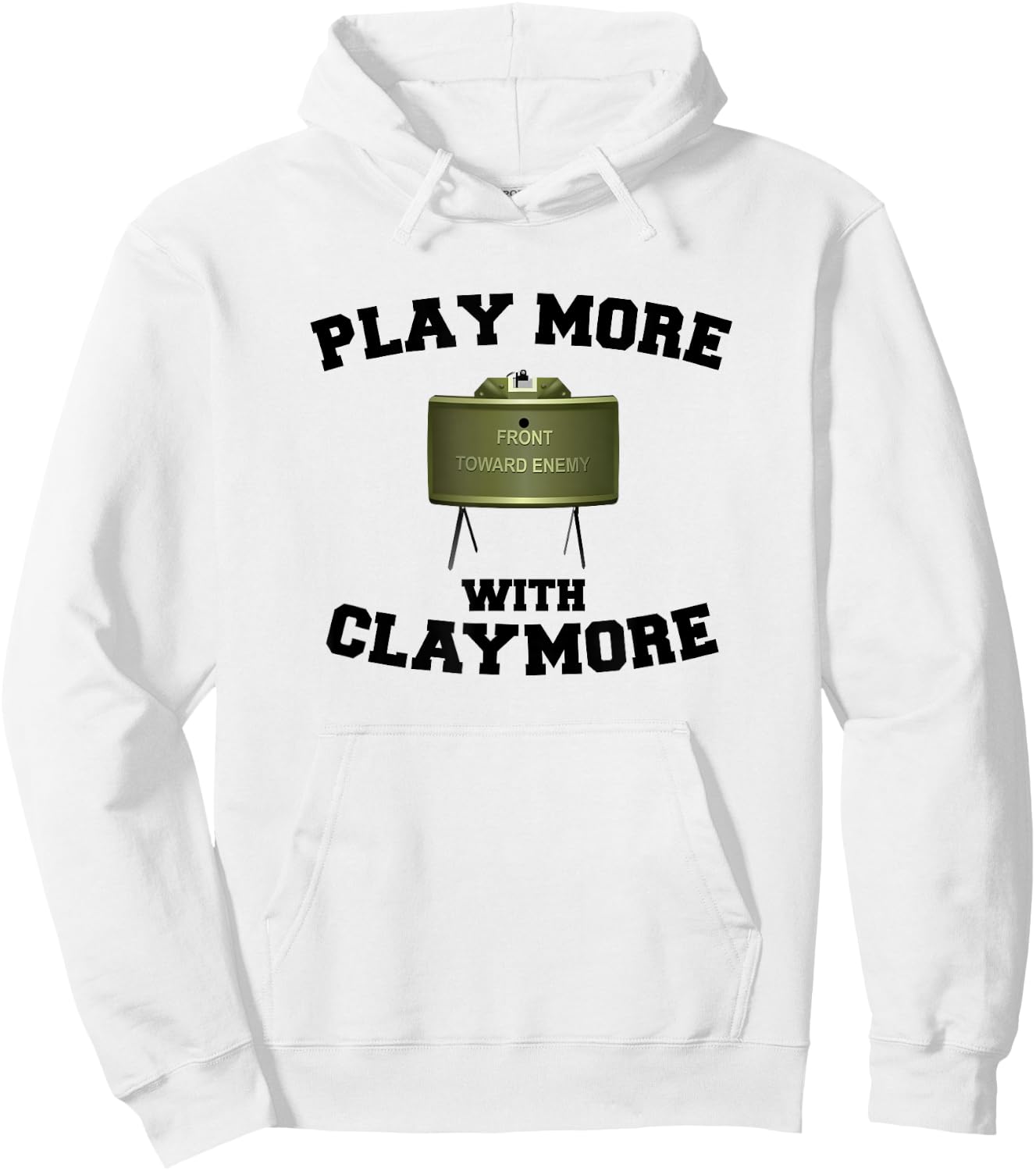 Funny Military M18A1 Mine - Play More With Claymore Hoodie - Hoodie | White