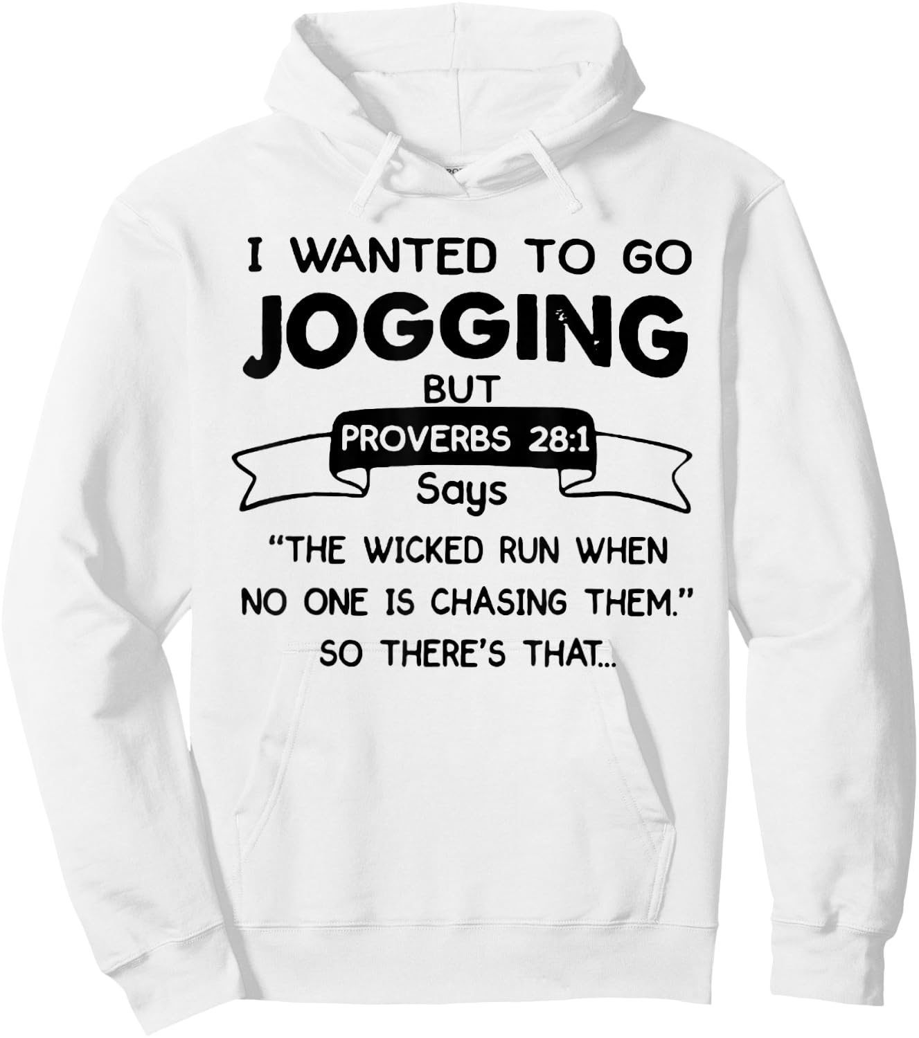 I Wanted to Go Jogging But Proverbs 28:1 Says Christian Hoodie - Hoodie | White