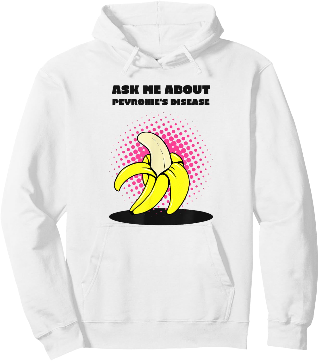 Ask Me About Peyronie's Disease - Funny Banana Hoodie - Hoodie | White